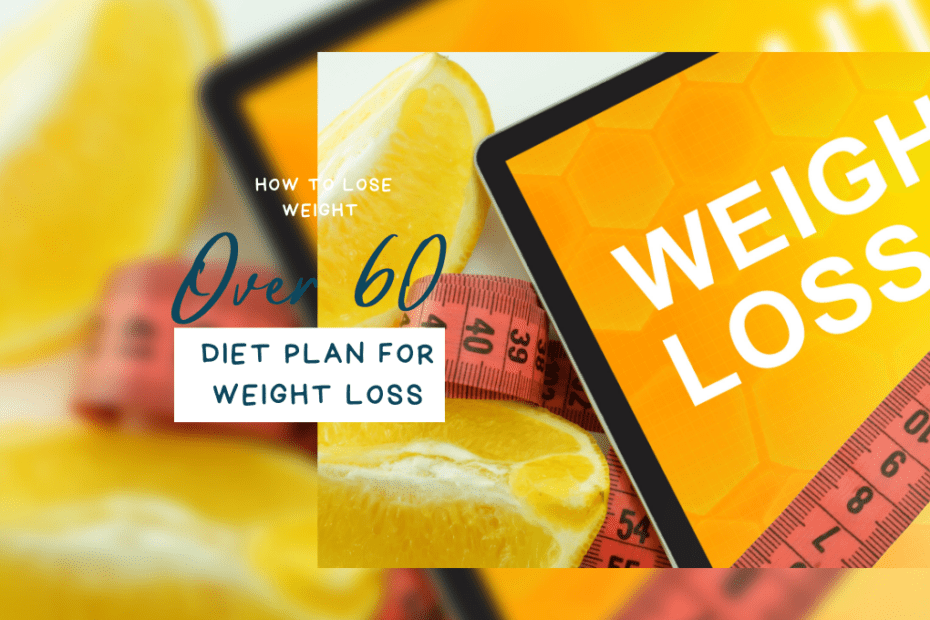 diet plan for weight loss Over 60
