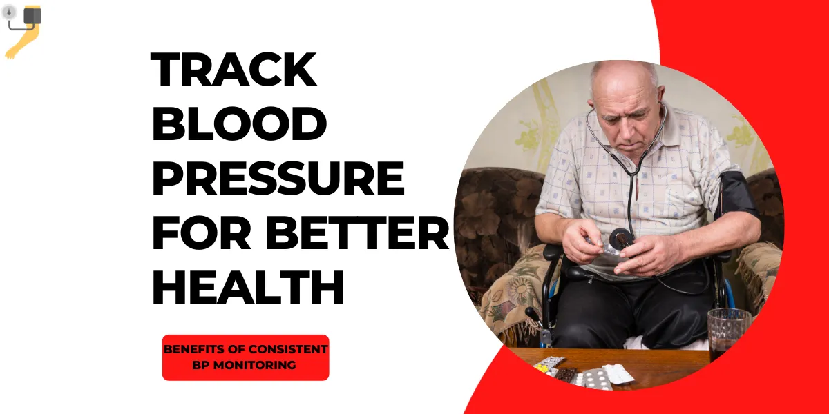 blood pressure tracker, Track Blood Pressure For Better Health, Benefits Of Consistent Bp Monitoring