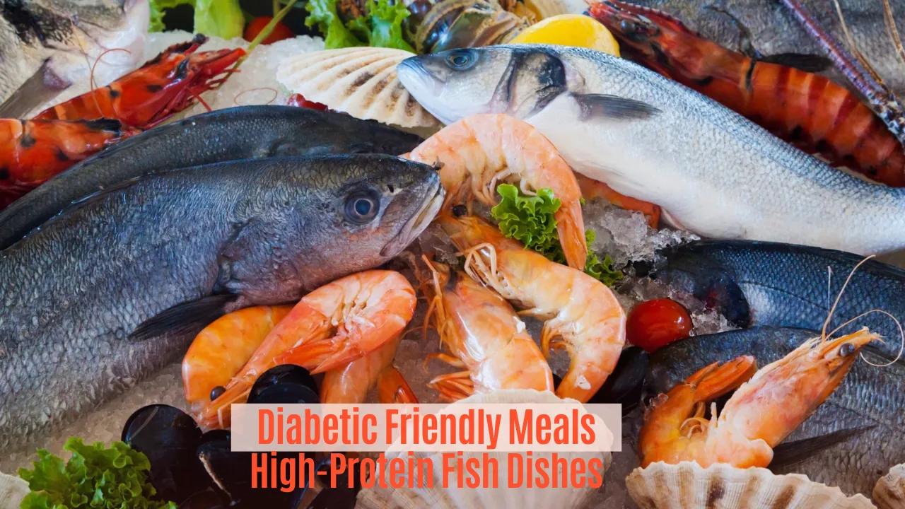 Diabetic Friendly Meals, High-Protein Fish Dishes