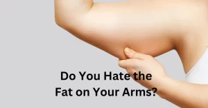 arm fat, Sculpting, arms, confidence