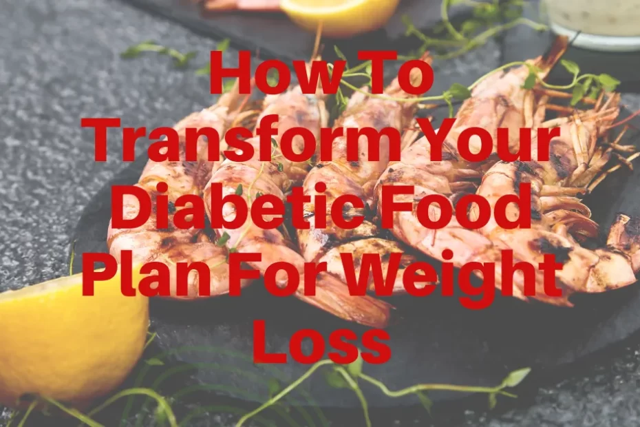 Diabetic Food Plan For Weight Loss