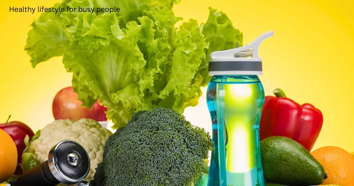 Healthy lifestyle for busy people