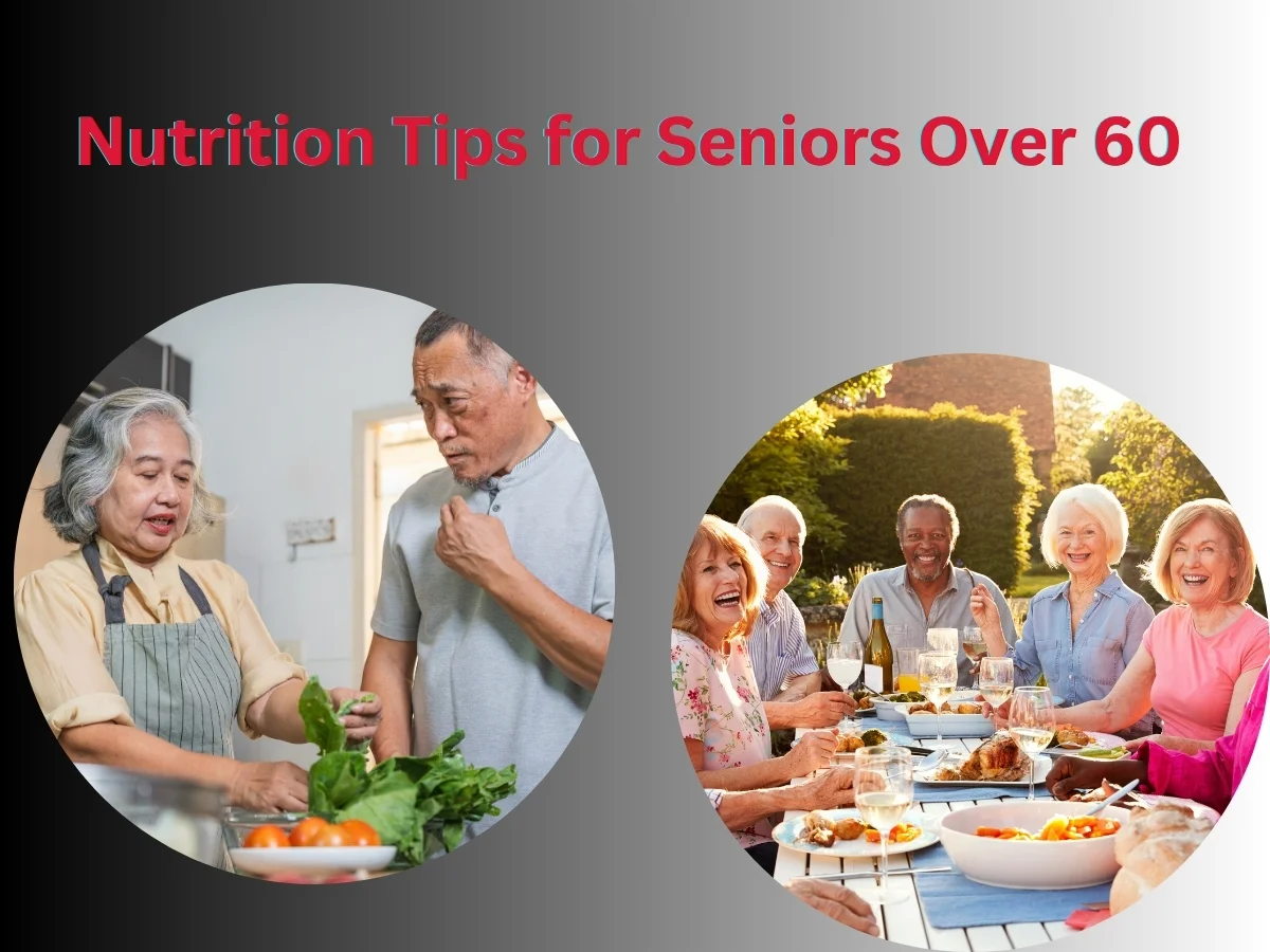 Nutrition Tips for Seniors Over 60