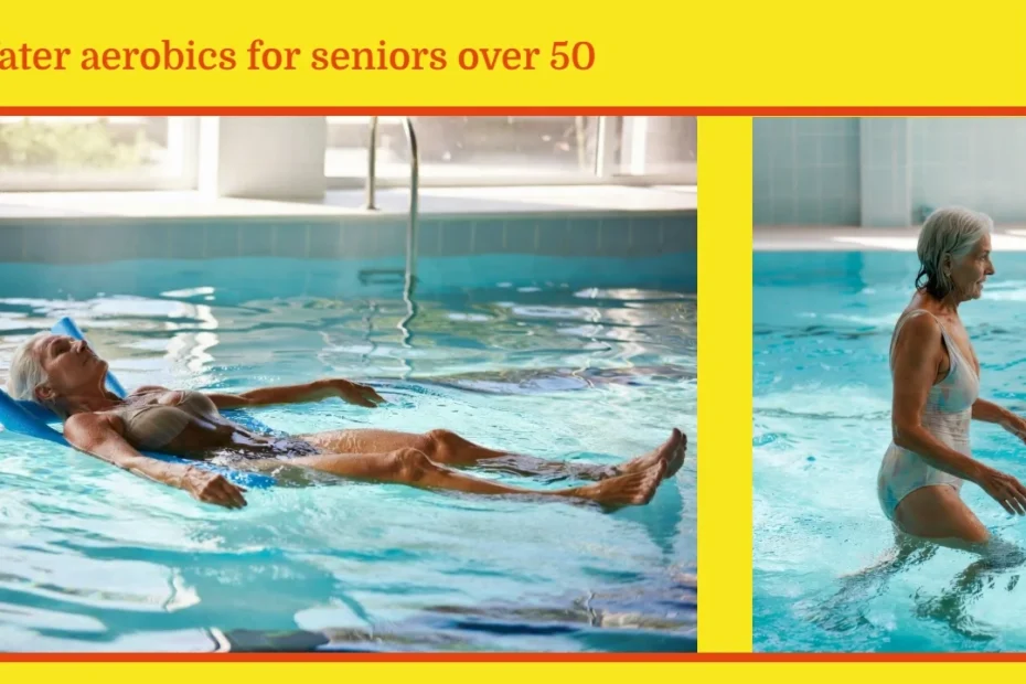 Water aerobics for seniors over 50